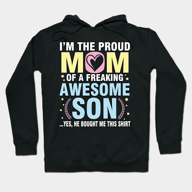 I'm The Proud Mom Of A Freaking Awesome Son He Bought This Hoodie by DainaMotteut